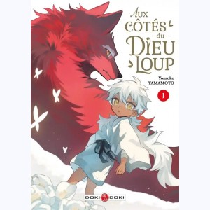 Aux côtés du Dieu-Loup : Tome 1