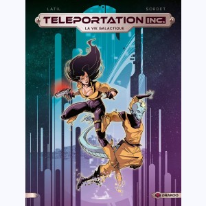 Teleportation Inc : Tome 2, La vie galactique