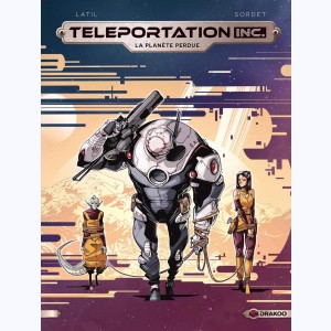 Teleportation Inc : Tome 3, La planète perdue