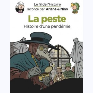 Le fil de l'Histoire raconté par Ariane & Nino, La peste - Histoire d'une pandémie