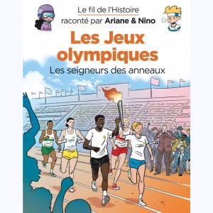 Le fil de l'Histoire raconté par Ariane & Nino, Les Jeux olympiques - Les seigneurs des anneaux