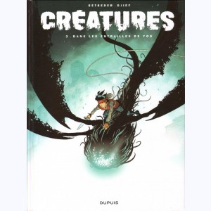 Créatures : Tome 3, Dans les entrailles de Yog