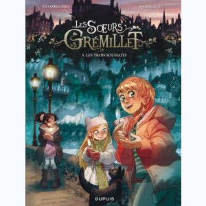 Les sœurs Grémillet : Tome 5, Les trois souhaits