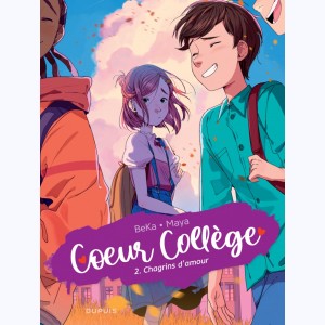 Cœur Collège : Tome 2, Chagrins d'amour