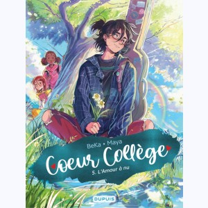 Cœur Collège : Tome 5, L'amour à nu