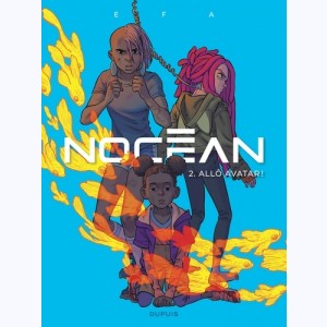 Nocéan : Tome 2, Allô avatar !