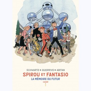 Spirou et Fantasio, La mémoire du futur - Cahiers 1/2