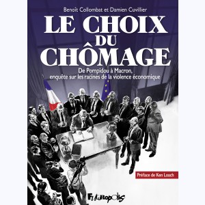 Le choix du chômage, De Pompidou à Macron, enquête sur les racines de la violence économique