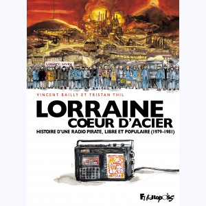 Lorraine Cœur d'Acier, Histoire d'une radio pirate, libre et populaire (1979-1981)