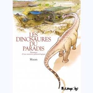 Les dinosaures du paradis, Naissance d'une aventure paléontologique