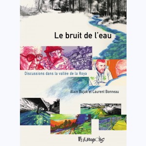 Le bruit de l'eau, Discussions dans la vallée de la Roya