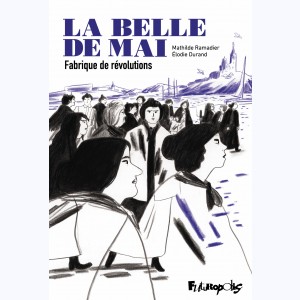 La belle de mai, Fabrique de révolutions