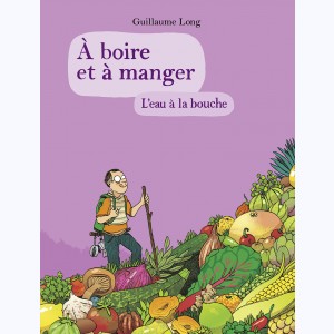 À boire et à manger (Long) : Tome 5, L'eau à la bouche