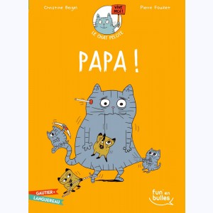 Le chat Pelote : Tome 4, Papa !