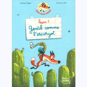 Super-super-renard, Leçon 1 : Gentil comme l'escargot