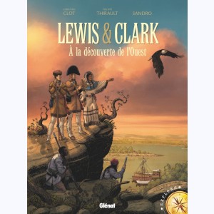 Lewis & Clark, À la découverte de l'Ouest