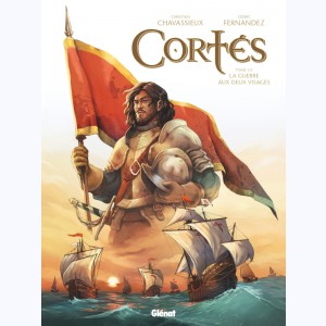 Cortés : Tome 1, La guerre aux deux visages