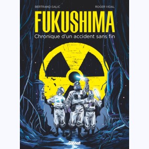 Fukushima, Chronique d'un accident sans fin