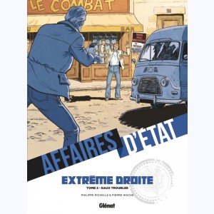 Affaires d'état - Extrême Droite : Tome 2, Eaux troubles