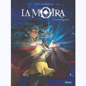 La Moïra : Tome 1, La louve et l'enfant