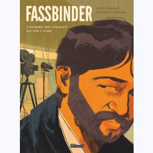 Fassbinder, L'homme qui voulait qu'on l'aime