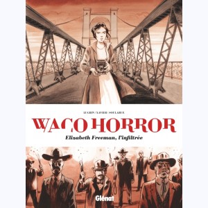 Waco Horror, Elizabeth Freeman, l'infiltrée