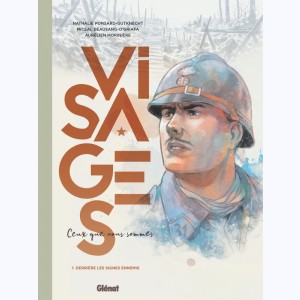 Visages, ceux que nous sommes : Tome 1, Derrière les signes ennemis