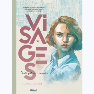 Visages, ceux que nous sommes : Tome 2, La pratique Andromaque