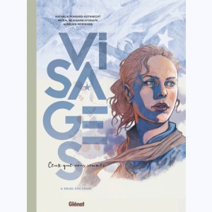 Visages, ceux que nous sommes : Tome 4, Soleil, cou coupé