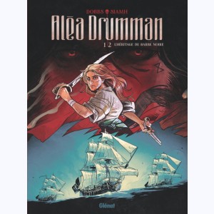 Aléa Drumman : Tome 1/2, L'héritage de Barbe Noire