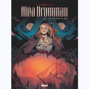 Aléa Drumman : Tome 2/2, Afin que meure la bête