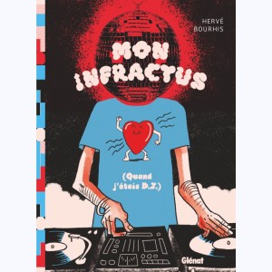 Mon Infractus, (quand j'étais DJ)