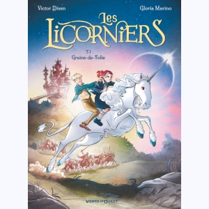 Les Licorniers : Tome 1, Graine-de-Folie