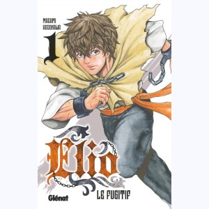 Elio le fugitif : Tome 1