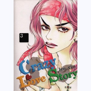 Crazy love story : Tome 3