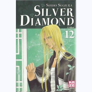 Silver Diamond : Tome 12, L'idiot