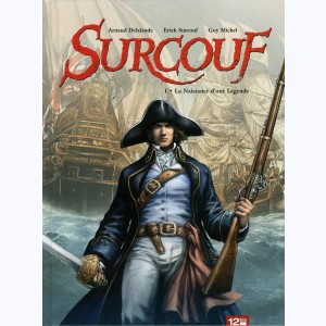 Surcouf (Guy) : Tome 1, La naissance d'une légende : 