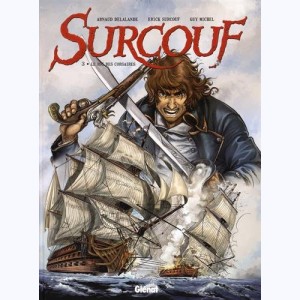 Surcouf (Guy) : Tome 3, Le roi des corsaires