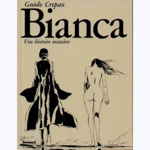 Bianca : Tome 1, Une histoire excessive : 