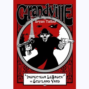 Grandville : Tome 1, "Inspecteur LeBrock" de Scotland Yard