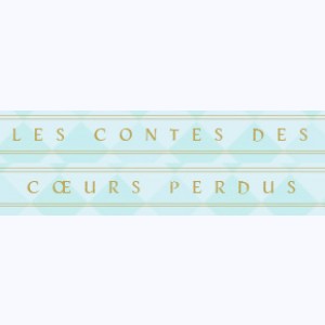 Collection : Les contes des coeurs perdus