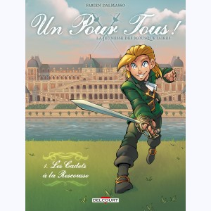 Un pour tous !  La jeunesse des Mousquetaires