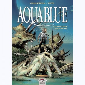 Aquablue : Tome 8, Fondation Aquablue