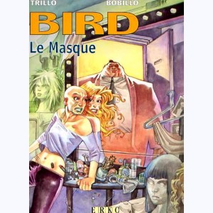 Bird : Tome 2, Le masque