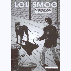 Lou Smog : Tome 8, Chiens fous