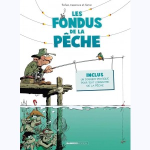 Les Fondus, de la pêche : 