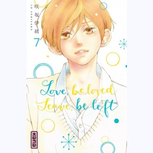 Love, be loved, leave, be left : Tome 7