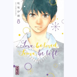 Love, be loved, leave, be left : Tome 8