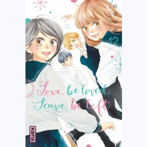 Love, be loved, leave, be left : Tome 12