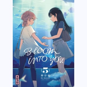 Bloom into you : Tome 5